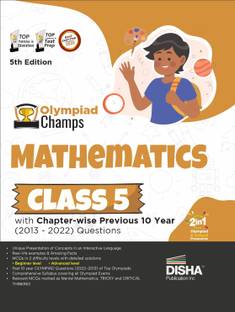 Olympiad Champs Mathematics Class 5 with Chapter-Wise Previous 10 Year (2013 - 2022) Questions Complete Prep Guide with Theory, Pyqs, Past & Practice Exercise