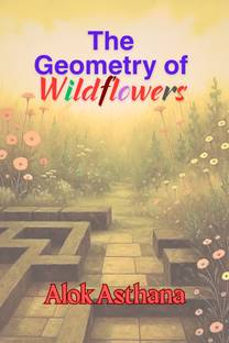 The Geometry of Wildflowers  - Life of a philosophical Questioner