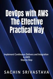 DevOps with AWS The Effective, Practical Way