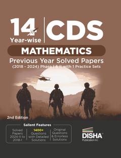 14 Year-wise CDS Mathematics Previous Year Solved Papers (2018 - 2024) Phase I & II with 1 Practice Set 2nd Edition | Combined Defence Services PYQs