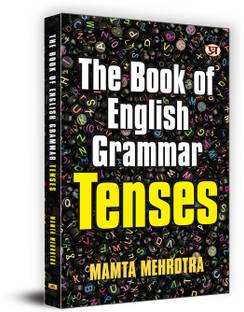 The Book Of English Grammar Tenses A Perfect Book to Improve Your English Communication Skills Mamta Mehrotra