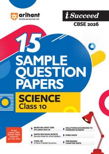 Arihant I Succeed CBSE Class 10 Sample Question Papers Science 2026 | 15 Sample Papers | Based on CBSE Syllabus 2026 | Rapid Revision Sheets, Mind Maps, Solutions as per Marking Scheme | English Medium