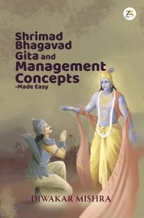 Shrimad Bhagavad Gita and Management Concepts - Made Easy