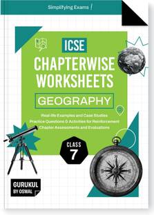 Icse Chapterwise Worksheets Geography : Class 7 (Edition2025)  - Real Life Questions, Practice Questions, Activities, Case Studies, Chapter Assessment
