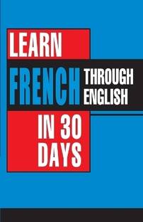 Learn French in 30 Days Through English 1st Edition