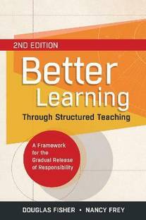 Better Learning Through Structured Teaching  - A Framework for the Gradual Release of Responsibility