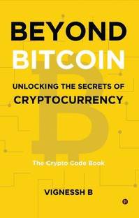 Beyond Bitcoin Unlocking the Secrets of Cryptocurrency  - The Crypto Code Book
