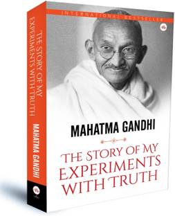 Mahatma Gandhi An Autobiography: The Story Of My Experiments With Truth