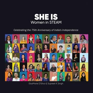 SHE IS Women in STEAM  - Stories of Women in the field of Science, Technology, Engineering, Arts & Culture, and Mathematics