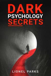 DARK PSYCHOLOGY SECRETS-Lionel Parks