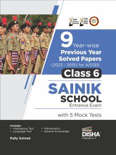 9 Year-wise Previous Year Solved Papers (2022 - 2015) for AISSEE Class 6 Sainik School Entrance Exam with 5 Mock Tests 4th Edition