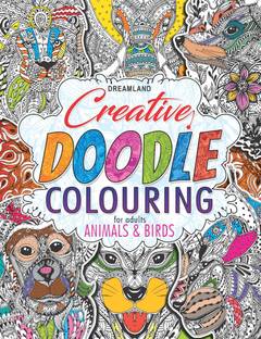 Creative Doodle Colouring - Animals & Birds  - Colouring Book for Beginners and Adults | Intricate Wildlife Patterns for Relaxation and Creativity | Printed on High-Quality Paper for Pencil, Gel Pen & Marker Use