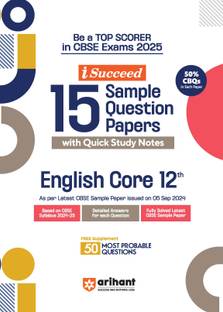 Arihant I- Succeed CBSE 15 Sample Question Papers for English Core Class 12th | As per the latest syllabus issued on 5 Sept. 2024 with 50% CBQs & Detailed Explanations with Step Marking