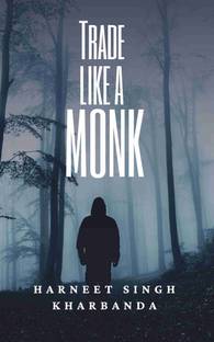 Trade Like a Monk - Trading Psychology is the Key to Successful Trading