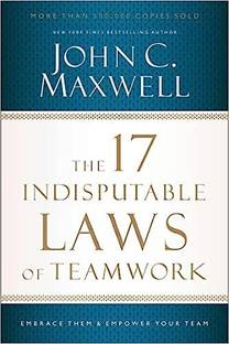 The 17 Indisputable Laws of Teamwork