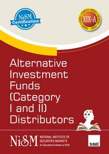 NISM's Alternative Investment Funds (Category I and II) Distributors – Covering all important aspects of AIFs in India, such as basic understanding, role & functions, valuation techniques, etc.