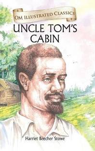 Uncle Toms Cabin : Om Illustrated Classics