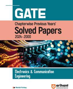Arihant GATE Chapterwise Previous Years' Solved Papers (2024-2000) Electronic & Communication Engineering