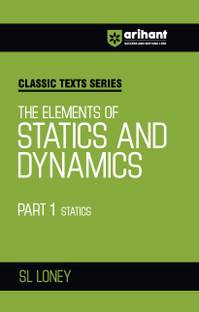 The Elements Of Statics & Dynamics Part-1 (EditionV)