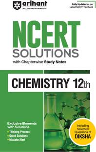 Arihant NCERT Solutions for Class 12th Chemistry with Chapterwise Study Notes & Including Selected Questions of DIKSHA App I Fully updated as per latest NCERT Textbook