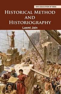 Historical Method and Historiography  - Historical Method and Historiography (Paperback, Laxmi Jain) with 1 Disc