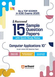 Arihant I - Succeed ICSE 15 Sample Papers Computer Application Class 10th | Detailed explanations | Value points and Common Mistakes | Fully solved board paper 2024
