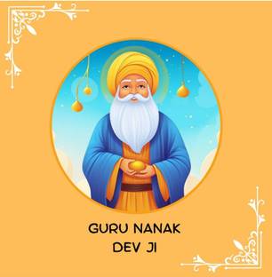 Guru Nanak Dev Ji  - First Sikh Guru