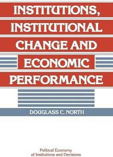 Institutions, Institutional Change and Economic Performance