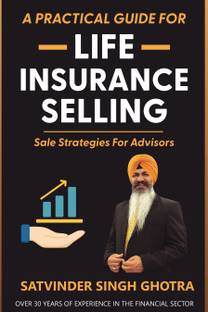 A PRACTICAL GUIDE FOR LIFE INSURANCE SELLING