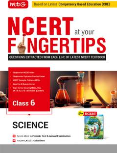 MTG Class-6 NCERT at your Fingertips Science - Chapterwise Topicwise Practice Corner, NCERT Exemplar Problems MCQs, NCERT Notes, Assertion & Reason | Based on Latest CBE Pattern