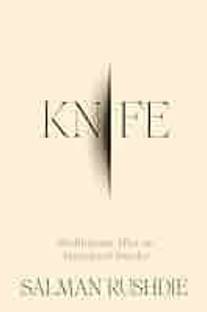 Knife (English paperback by salman rushdie )  - Meditation after an attempted Murder