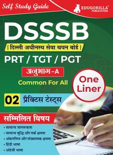 DSSSB PRT, TGT, PGT (Section-A) : Self Study Guide Book  - with 2 Solved Practice Tests | One Liner Questions : General Awareness, Reasoning, Arithmetical & Numerical Ability, English and Hindi