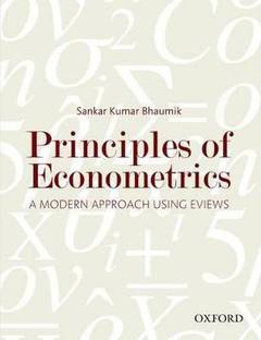 Principles of Econometrics  - A Modern Approach Using EViews