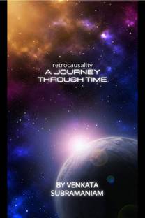 A JOURNEY THROUGH TIME--Retrocausality