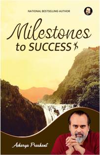 Milestones to Success by Acharya Prashant