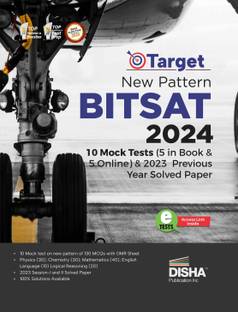 Target New Pattern BITSAT 2024 - 10 Mock Tests (5 in Book & 5 Online) & 2023 Previous Year Soved Papers 2nd Edition | Physics, Chemistry, Mathematics, English & Logical Reasoning |