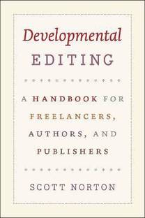 Developmental Editing - A Handbook for Freelancers, Authors, and Publishers