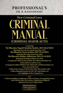 New Criminal Laws Manual By Professional's Comprehensive coverage on Bharatiya Nyaya Sanhita, 2023 (BNS), Bharatiya Sakshya Adhiniyam, 2023 (BSA), Bharatiya Nagarik Suraksha Sanhita, 2023 (BNSS), w.e.f 1-7-2024 Notification Incorporated