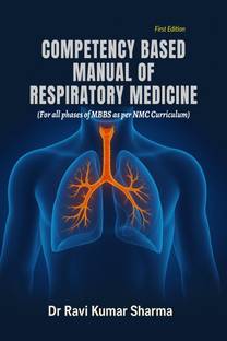 COMPETENCY BASED MANUAL OF RESPIRATORY MEDICINE  - For all phases of MBBS as per NMC Curriculum
