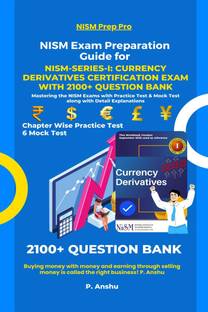 NISM Exam Preparation Guide for NISM-Series-I  - Currency Derivatives Certification Exam with 2100+ Question Bank : Mastering the NISM Exams with Practice Test & Mock Test along with Detail Explanations