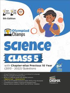 Olympiad Champs Science Class 5 with Chapter-Wise Previous 10 Year (2013 - 2022) Questions Complete Prep Guide with Theory, Pyqs, Past & Practice Exercise
