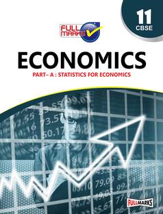 Economics (Part A: Introductory MicroEconomics & Part B: Statistics for Economics) Class 11 CBSE (2023-24) 2020-21 Edition