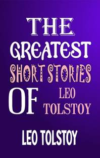 The Greatest Short Stories of Leo Tolstoy