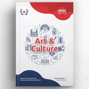 UPSC Gyan Ganga: Indian Art and Culture (Prelims & Mains GS) Guide Book | Topic-wise Simplified & Detailed Notes, PYQs, Videos, 4200+ Practice Qs & Tests | Civil Services IAS