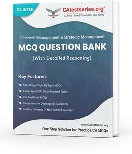 CA Inter FM and SM MCQ Question Bank by CA Test Series  - CA Inter FM & SM MCQ Question Bank with Detailed Explanations | Latest Syllabus | CA Test Series