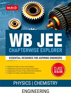 MTG WB JEE Chapterwise Explorer Physics & Chemistry For 2025 Exam - WB JEE Engineering Previous Years Solved Papers (PYQ Book) | Model Test Papers with Detailed Solutions