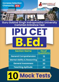 IPU CET B.Ed Entrance Exam | Indraprastha University Common Entrance Test  - 10 Practice Mock Tests (1500+ Solved MCQs) with Free Access to Online Tests