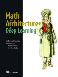 Math and Architectures of Deep Learning