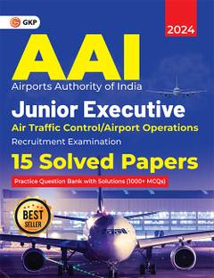 GKP AAI (Airports Authority of India) 2024 : Junior Executive - 15 Solved Papers (Includes 1000+ Practice questions)