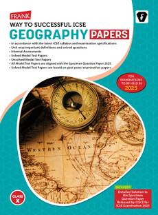 Frank ICSE Geography Papers 24-25 Class X | Updated Guide with Model Test Papers and Map Practice